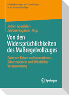 Von den Widersprüchlichkeiten des Maßregelvollzuges