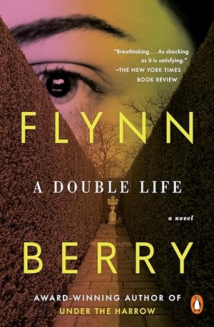 Berry, Flynn. A Double Life. Penguin Publishing Group, 2019.