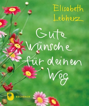 Lebherz, Elisabeth. Gute Wünsche für deinen Weg. Eschbach Verlag Am, 2026.