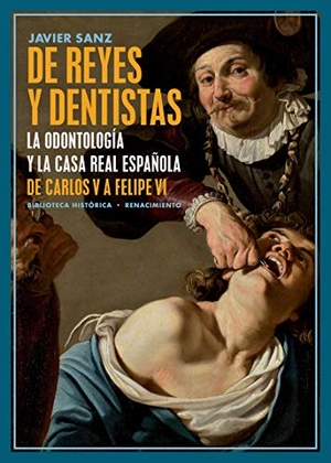 Sanz, Javier / Javier Sanz. De reyes y dentistas : la odontología y la Casa Real española : de Carlos V a Felipe VI. Editorial Renacimiento, 2020.