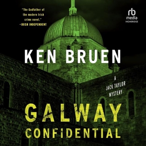 Bruen, Ken. Galway Confidential - A Jack Taylor Mystery. HighBridge Audio, 2024.