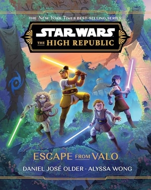Wong, Alyssa / Daniel Jose Older. Star Wars: The High Republic: Escape from Valo. Hyperion, 2024.