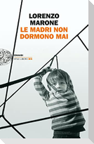 Le madri non dormono mai