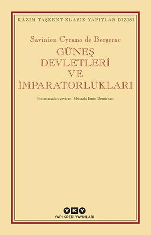 Cyrano de Bergerac, Savinien. Günes Devletleri ve Imparatorluklari. Yapi Kredi Yayinlari YKY, 2020.