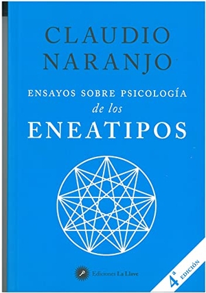 Naranjo, Claudio. Ensayos sobre psicología de los eneatipos. Ediciones La Llave, 2017.