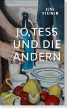 Jo, Tess und die andern