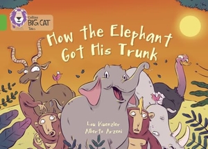 Kuenzler, Lou. How The Elephant Got His Trunk - Band 05/Green. HarperCollins Publishers, 2015.