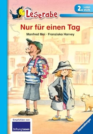 Mai, Manfred. Nur für einen Tag - Leserabe 2. Klasse - Erstlesebuch für Kinder ab 7 Jahren. Ravensburger Verlag, 2015.