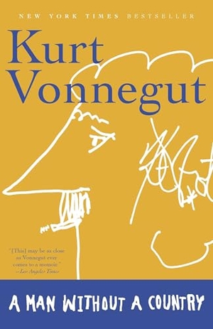 Vonnegut, Kurt. A Man Without a Country. Random House Publishing Group, 2007.