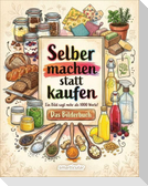 Selber machen statt kaufen - Das Bilderbuch