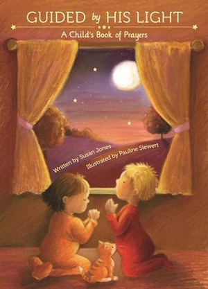 Jones, Susan. Guided by His Light - A Child's Bedtime Prayer Book. Simon & Schuster UK Ltd, 2017.