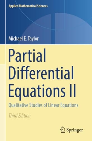 Taylor, Michael E.. Partial Differential Equations II - Qualitative Studies of Linear Equations. Springer, 2024.