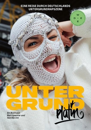 Spencer, Bart / Henrike Ott. Untergrund Platin (female) - Eine Reise durch Deutschlands Untergrundrapszene. NOVA MD, 2026.