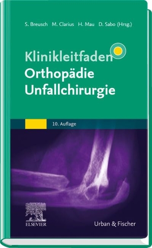 Breusch, Steffen / Michael Clarius et al (Hrsg.). Klinikleitfaden Orthopädie Unfallchirurgie. Urban & Fischer/Elsevier, 2023.