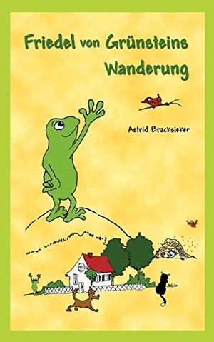 Bracksieker, Astrid. Friedel von Grünsteins Wanderung. Books on Demand, 2003.
