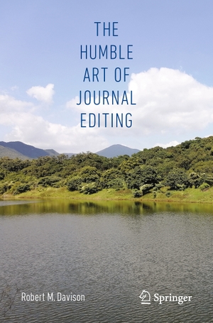 Davison, Robert M.. The Humble Art of Journal Editing. Springer Nature Switzerland, 2024.
