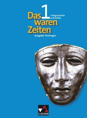 Adamski, Peter / Brückner, Dieter et al. Das waren Zeiten 1 - Thüringen / Frühgeschichte und Antike - Unterrichtswerk für Geschichte an Gymnasien, Sekundarstufe I / Für die Klassenstufe 5/6. Buchner, C.C. Verlag, 2012.