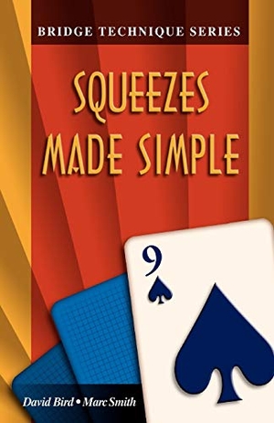 Smith, Marc / David Bird. Bridge Technique 9: Squeezes Made Simple. Master Point Press, 2001.