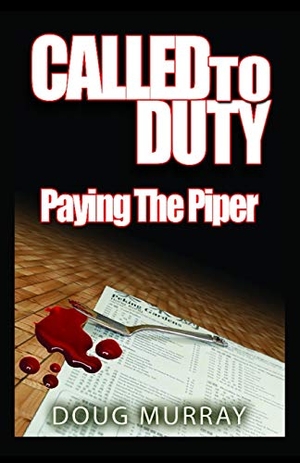 Murray, Doug. Called To Duty - Book 2 - Paying The Piper. Fiction4all, 2020.