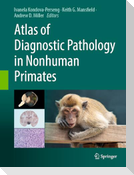 Atlas of Diagnostic Pathology in Nonhuman Primates