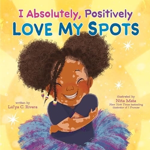 Rivera. I Absolutely, Positively Love My Spots. HarperCollins, 2023.