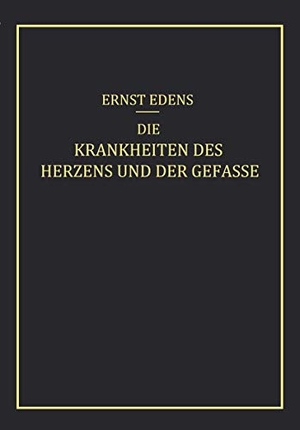 Edens, Ernst. Die Krankheiten des Herzens und der Gefässe. Springer Berlin Heidelberg, 1929.