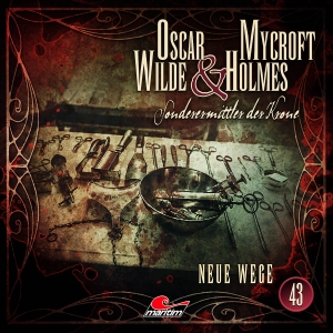 Walter, Silke. Oscar Wilde & Mycroft Holmes - Folge 43 - Neue Wege. Hörspiel.. Lübbe Audio, 2023.