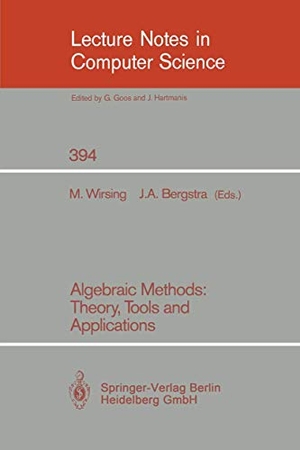 Bergstra, Jan A. / Martin Wirsing (Hrsg.). Algebraic Methods: Theory, Tools and Applications. Springer Berlin Heidelberg, 1989.