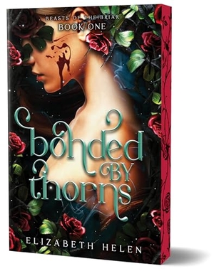 Helen, Elizabeth. Bonded by Thorns (Deluxe Edition). Sourcebooks, 2025.