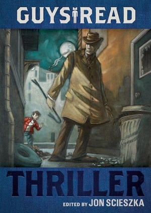 Scieszka, Jon. Guys Read - Thriller. HarperCollins, 2024.