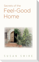 Secrets of the Feel-Good Home
