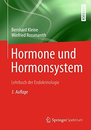 Kleine, Bernhard / Winfried Rossmanith. Hormone und Hormonsystem - Lehrbuch der Endokrinologie. Springer-Verlag GmbH, 2013.