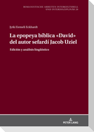 La epopeya bíblica «David» del autor sefardí Jacob Uziel