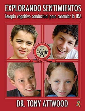 Attwood, Tony. Explorando Sentimientos: IRA - Cognitive Behaviour Therapy to Manage Anger / Terapia Cognitivo-Conductual Para Controlar La IRA. Future Horizons, 2020.