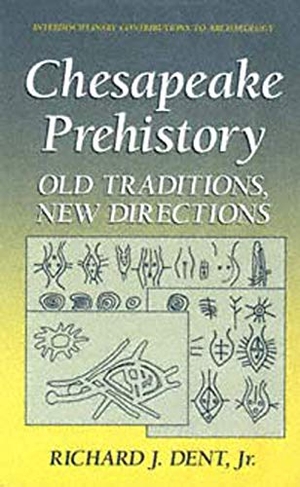 Dent Jr., Richard J.. Chesapeake Prehistory - Old Traditions, New Directions. Springer US, 2013.