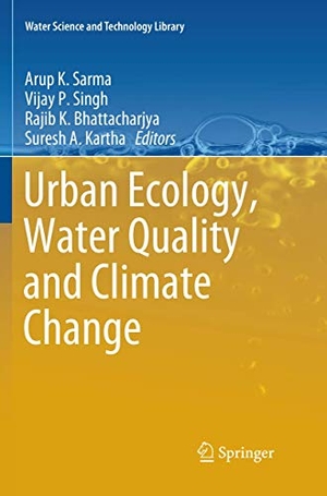 Sarma, Arup K. / Suresh A. Kartha et al (Hrsg.). Urban Ecology, Water Quality and Climate Change. Springer International Publishing, 2018.