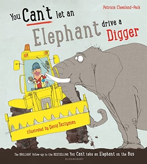 Cleveland-Peck, Patricia. You Can't Let an Elephant Drive a Digger. Bloomsbury Publishing PLC, 2018.