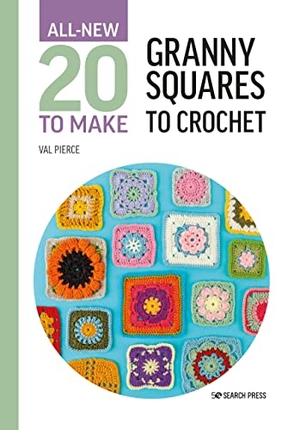 Pierce, Val. All-New Twenty to Make: Granny Squares to Crochet. Search Press, 2023.