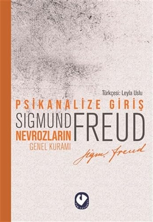 Freud, Sigmund. Psikanalize Giris - Nevrozlarin Genel Kurami. Cem Yayinevi, 2021.