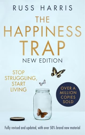 Harris, Russ. Happiness Trap 2nd Edition - Stop Struggling, Start Living. Little, Brown Book Group, 2022.