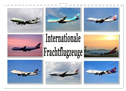 Internationale Frachtflugzeuge (Wandkalender 2025 DIN A4 quer), CALVENDO Monatskalender