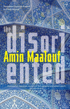 Maalouf, Amin. The Disoriented. Ingram Publisher Services, 2020.