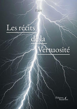 Ruin. Les récits de la Vertuosité. Baudelaire, 2025.