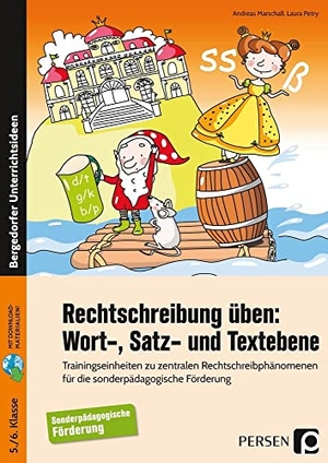 Marschall, Andreas / Laura Petry. Rechtschreibung üben: Wort-, Satz- und Textebene - Trainingseinheiten zu zentralen Rechtschreibphänomenen für die sonderpädagogische Förderung (5. und 6. Klasse). Persen Verlag i.d. AAP, 2019.