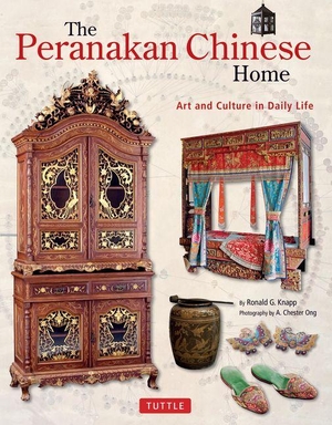 Knapp, Ronald G. The Peranakan Chinese Home - Art and Culture in Daily Life. Tuttle Publishing, 2026.