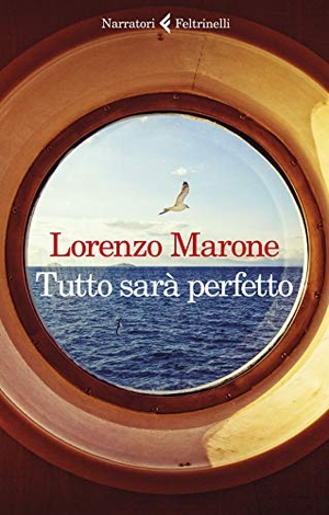 Marone, Lorenzo. Tutto sarà perfetto. Feltrinelli, 2019.