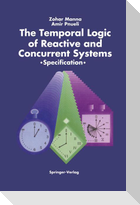 The Temporal Logic of Reactive and Concurrent Systems