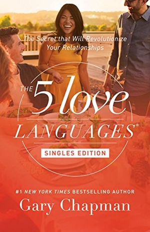 Chapman, Gary. The 5 Love Languages Singles Edition - The Secret That Will Revolutionize Your Relationships. Moody Publishers, 2017.