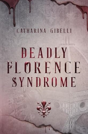 Gibelli, Catharina. Deadly Florence Syndrome. via tolino media, 2023.