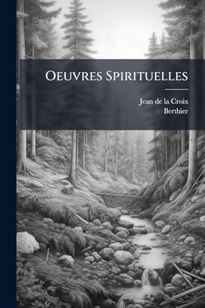 Berthier. Oeuvres Spirituelles. Creative Media Partners, LLC, 2025.